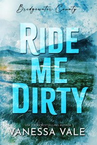Ride Me Dirty - Vanessa Vale - E-Book
