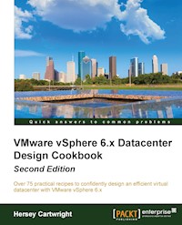 VMware vSphere 6.x Datacenter Design Cookbook - Second Edition - Hersey Cartwright - E-Book