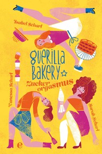 Guerilla Bakery - Isabel Scharl - E-Book