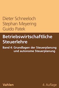 Betriebswirtschaftliche Steuerlehre  Band 4: Grundlagen der Steuerplanung und autonome Steuerplanung - Dieter Schneeloch - E-Book