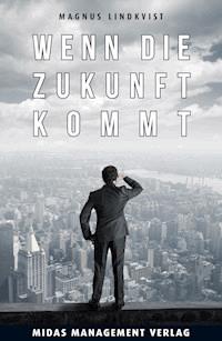 Wenn die Zukunft kommt - Magnus Lindkvist - E-Book