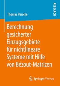 Berechnung gesicherter Einzugsgebiete für nichtlineare Systeme mit Hilfe von Bézout-Matrizen - Thomas Pursche - E-Book