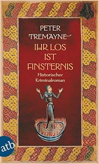 Ihr Los ist Finsternis - Peter Tremayne - E-Book