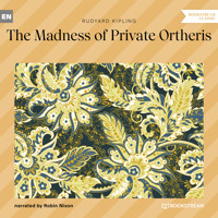 The Madness of Private Ortheris (Unabridged) - Rudyard Kipling - Hörbuch