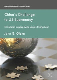 China's Challenge to US Supremacy - John G. Glenn - E-Book