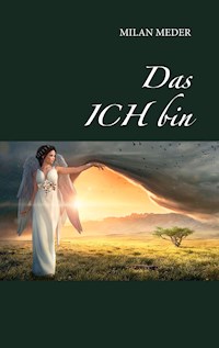 Das ICH bin - Milan Meder - E-Book