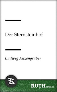 Der Sternsteinhof - Ludwig Anzengruber - E-Book