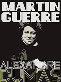 Martin Guerre - Dumas Alexandre - E-Book