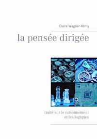 La pensée dirigée - Claire Wagner-Rémy - E-Book