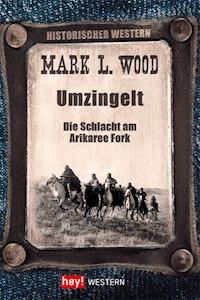 Umzingelt - Mark L. Wood - E-Book