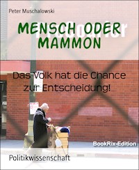 Mensch oder Mammon - Peter Muschalowski - E-Book
