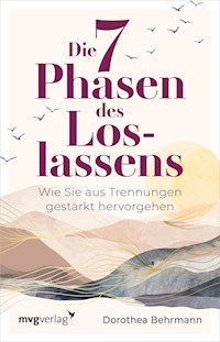 Die 7 Phasen des Loslassens - Dorothea Behrmann - E-Book