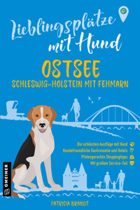 Lieblingsplätze mit Hund - Ostsee Schleswig-Holstein mit Fehmarn - Patricia Brandt - E-Book