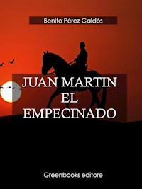 Juan Martin el Empecinado - Benito Pérez Galdòs - E-Book