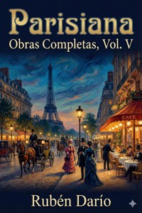 Parisiana / Obras Completas, Vol. V - Darío Rubén - E-Book