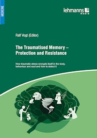 The Traumatised Memory – Protection and Resistance - - E-Book