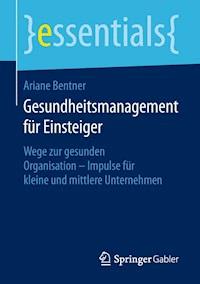 Gesundheitsmanagement für Einsteiger - Ariane Bentner - E-Book