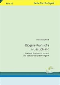 Biogene Kraftstoffe in Deutschland - Stephanie Brysch - E-Book