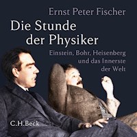 Die Stunde der Physiker - Ernst Peter Fischer - Hörbuch