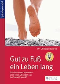 Gut zu Fuß ein Leben lang - Christian Larsen - E-Book