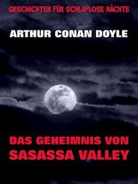 Das Geheimnis von Sasassa Valley - Arthur Conan Doyle - E-Book