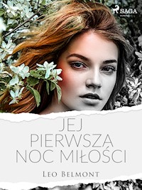 Jej pierwsza noc miłości - Leo Belmont - E-Book