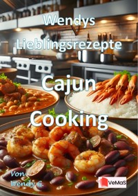 Wendys Lieblingsrezepte - Cajun Cooking - Wendy G. - E-Book