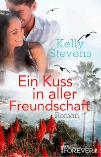 Ein Kuss in aller Freundschaft - Kelly Stevens - E-Book