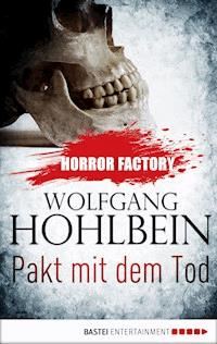 Horror Factory - Pakt mit dem Tod - Wolfgang Hohlbein - E-Book
