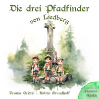 Die drei Pfadfinder von Liedberg - Dennis Beitzel - Hörbuch