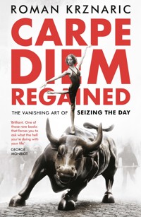 Carpe Diem Regained - Roman Krznaric - E-Book
