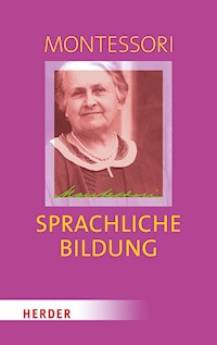 Sprachliche Bildung - Maria Montessori - E-Book
