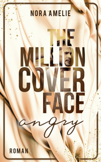 The Million Cover Face 1 - ANGRY - Nora Amelie - E-Book