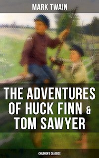 The Adventures of Huck Finn & Tom Sawyer (Children's Classics) - Mark Twain - E-Book