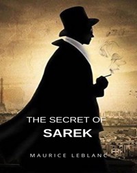 The Secret of Sarek (translated) - Maurice Leblanc - E-Book
