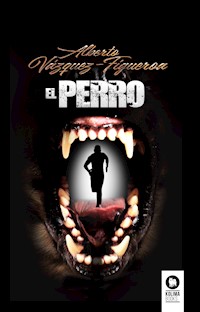 El perro - Alberto Vázquez-Figueroa - E-Book