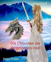 Die Chroniken der Vergessenen Insel - Katja Prüter - E-Book