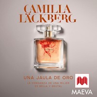 Una jaula de oro - Camilla Läckberg - Hörbuch