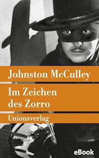 Im Zeichen des Zorro - Johnston McCulley - E-Book
