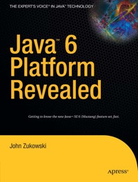 Java 6 Platform Revealed - John Zukowski - E-Book