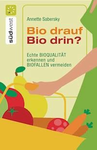 Bio drauf - Bio drin? - Annette Sabersky - E-Book