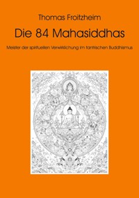 Die 84 Mahasiddhas - Thomas Froitzheim - E-Book