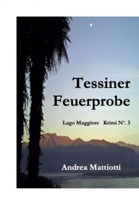 Tessiner Feuerprobe - Andrea Mattiotti - E-Book