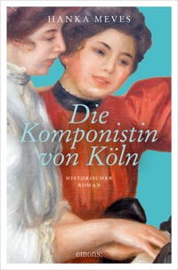 Die Komponistin von Köln - Hanka Meves - E-Book