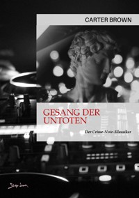 GESANG DER UNTOTEN - Carter Brown - E-Book