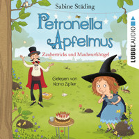 Zaubertricks und Maulwurfshügel - Petronella Apfelmus, Teil 8 (Gekürzt) - Sabine Städing - Hörbuch