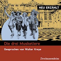 Die drei Musketiere - neu erzählt - Alexandre Dumas der Aeltere - Hörbuch