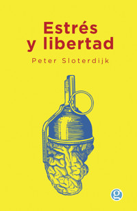 Estrés y libertad - Peter Sloterdijk - E-Book
