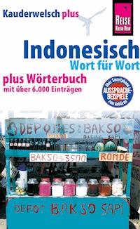 Reise Know-How Sprachführer Indonesisch - Wort für Wort plus Wörterbuch: Kauderwelsch-Band 1+ -  Gunda Urban - E-Book
