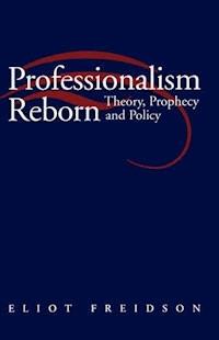 Professionalism Reborn - Eliot Freidson - E-Book